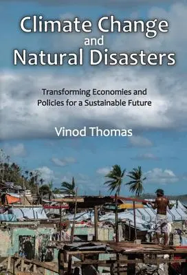 Klimawandel und Naturkatastrophen: Transformation von Wirtschaft und Politik für eine nachhaltige Zukunft - Climate Change and Natural Disasters: Transforming Economies and Policies for a Sustainable Future