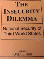 Das Dilemma der Unsicherheit - Nationale Sicherheit von Staaten der Dritten Welt - Insecurity Dilemma - National Security of Third World States