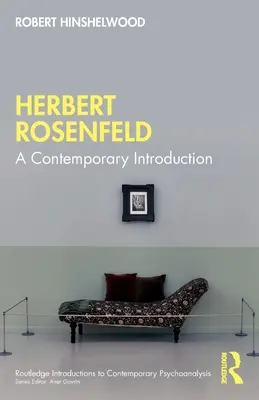 Herbert Rosenfeld: Eine zeitgenössische Einführung - Herbert Rosenfeld: A Contemporary Introduction