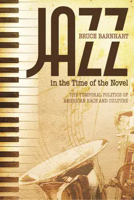 Jazz in der Zeit des Romans: Die zeitliche Politik der amerikanischen Ethnie und Kultur - Jazz in the Time of the Novel: The Temporal Politics of American Race and Culture