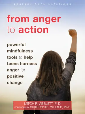 Von der Wut zur Aktion: Mächtige Achtsamkeits-Tools, die Teenagern helfen, ihre Wut für positive Veränderungen zu nutzen - From Anger to Action: Powerful Mindfulness Tools to Help Teens Harness Anger for Positive Change