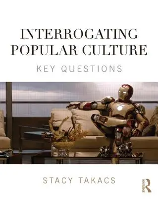Hinterfragen der Populärkultur: Zentrale Fragen - Interrogating Popular Culture: Key Questions