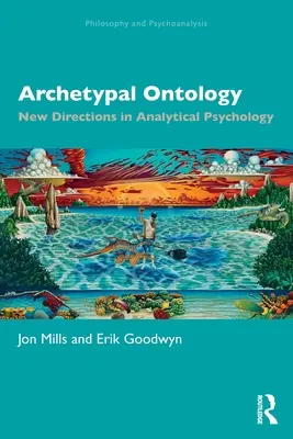 Archetypische Ontologie: Neue Wege in der analytischen Psychologie - Archetypal Ontology: New Directions in Analytical Psychology
