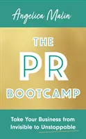 PR Bootcamp - Bringen Sie Ihr Unternehmen von unsichtbar zu unaufhaltsam - PR Bootcamp - Take Your Business from Invisible to Unstoppable