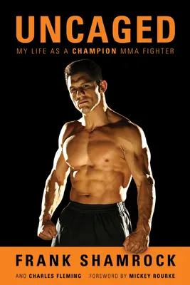 Ungezähmt: Mein Leben als MMA-Meisterkämpferin - Uncaged: My Life as a Champion MMA Fighter