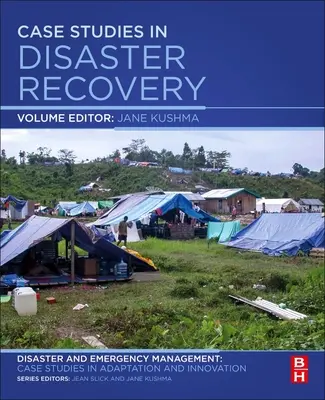 Fallstudien zur Wiederherstellung nach Katastrophen: Ein Band der Reihe Katastrophen- und Notfallmanagement: Fallstudien zu Anpassung und Innovation - Case Studies in Disaster Recovery: A Volume in the Disaster and Emergency Management: Case Studies in Adaptation and Innovation Series