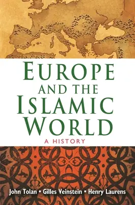 Europa und die islamische Welt: Eine Geschichte - Europe and the Islamic World: A History