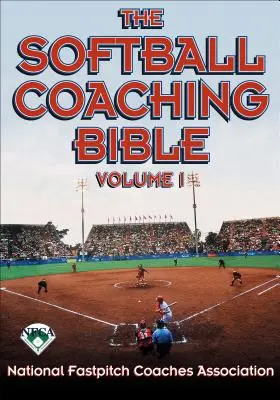 Die Softball-Trainer-Bibel, Band I - The Softball Coaching Bible, Volume I
