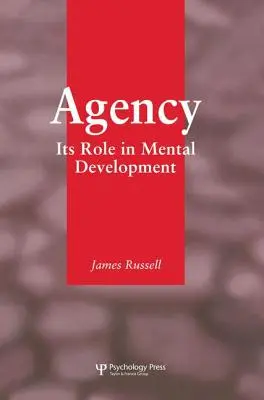 Agentur: Ihre Rolle in der geistigen Entwicklung - Agency: Its Role In Mental Development