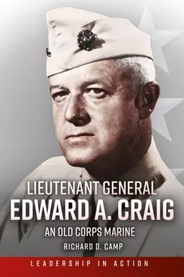 Generalleutnant Edward A. Craig: Warrior Six: Kampfführer im Zweiten Weltkrieg und in Korea - Lieutenant General Edward A. Craig: Warrior Six: Combat Leader in World War II and Korea