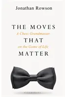 Züge, auf die es ankommt - Ein Schachgroßmeister über das Spiel des Lebens - Moves that Matter - A Chess Grandmaster on the Game of Life