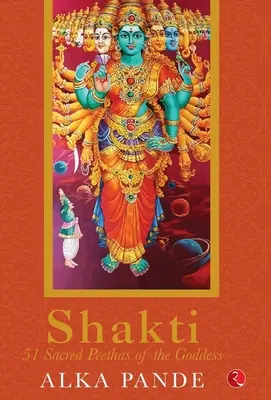 SHAKTI - 51 heilige Peethas der Göttin - SHAKTI - 51 Sacred Peethas of the Goddess