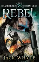 Rebel - Die Chroniken der Bravehearts - Rebel - The Bravehearts Chronicles