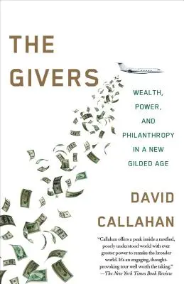 Die Geber: Geld, Macht und Philanthropie in einem neuen goldenen Zeitalter - The Givers: Money, Power, and Philanthropy in a New Gilded Age