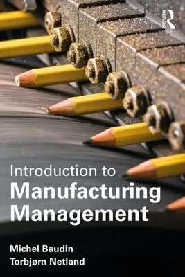 Einführung in die Fertigung: Eine Perspektive für Wirtschaftsingenieurwesen und Management - Introduction to Manufacturing: An Industrial Engineering and Management Perspective