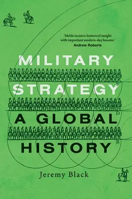 Militärische Strategie: Eine globale Geschichte - Military Strategy: A Global History