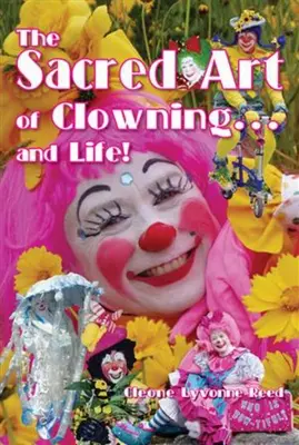 Die heilige Kunst der Clownerie... und des Lebens! - The Sacred Art of Clowning... and Life!