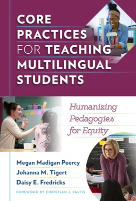 Grundlegende Praktiken für den Unterricht mehrsprachiger Schüler: Humanisierende Pädagogik für Gerechtigkeit - Core Practices for Teaching Multilingual Students: Humanizing Pedagogies for Equity