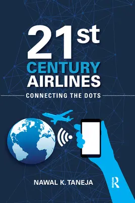 Fluggesellschaften des 21. Jahrhunderts: Die Verknüpfung der Punkte - 21st Century Airlines: Connecting the Dots