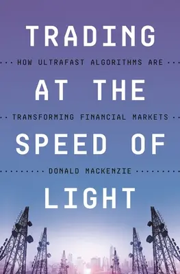 Handel mit Lichtgeschwindigkeit: Wie ultraschnelle Algorithmen die Finanzmärkte verändern - Trading at the Speed of Light: How Ultrafast Algorithms Are Transforming Financial Markets