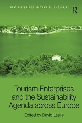 Tourismusunternehmen und die Nachhaltigkeitsagenda in ganz Europa - Tourism Enterprises and the Sustainability Agenda Across Europe