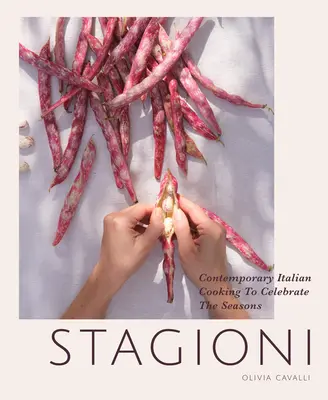 Stagioni: Zeitgenössische italienische Küche zum Feiern der Jahreszeiten - Stagioni: Contemporary Italian Cooking to Celebrate the Seasons