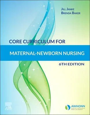 Kerncurriculum für die Pflege von Müttern und Neugeborenen - Core Curriculum for Maternal-Newborn Nursing