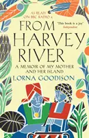 Von Harvey River - Erinnerungen an meine Mutter und ihre Insel (Goodison Lorna (Autor)) - From Harvey River - A Memoir Of My Mother And Her Island (Goodison Lorna (Author))