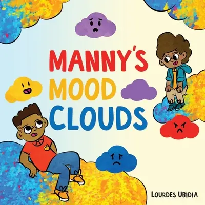 Manny's Mood Clouds - Eine Geschichte über Stimmungen und Stimmungsschwankungen - Manny's Mood Clouds - A Story about Moods and Mood Disorders