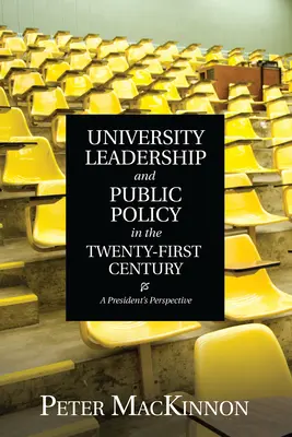 Universitätsleitung und öffentliche Politik im einundzwanzigsten Jahrhundert: Die Perspektive eines Präsidenten - University Leadership and Public Policy in the Twenty-First Century: A President's Perspective
