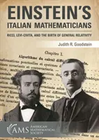 Einsteins italienische Mathematiker - Ricci, Levi-Civita und die Geburt der Allgemeinen Relativitätstheorie - Einstein's Italian Mathematicians - Ricci, Levi-Civita, and the Birth of General Relativity