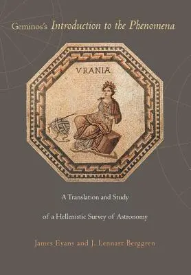 Geminos' Einführung in die Phänomene: Eine Übersetzung und Studie einer hellenistischen Übersicht über die Astronomie - Geminos's Introduction to the Phenomena: A Translation and Study of a Hellenistic Survey of Astronomy