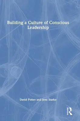 Aufbau einer Kultur der bewussten Führung - Building a Culture of Conscious Leadership