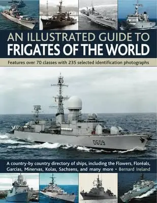 Ein illustrierter Führer zu den Fregatten der Welt - An Illustrated Guide to Frigates of the World