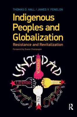 Indigene Völker und Globalisierung: Widerstand und Wiederbelebung - Indigenous Peoples and Globalization: Resistance and Revitalization