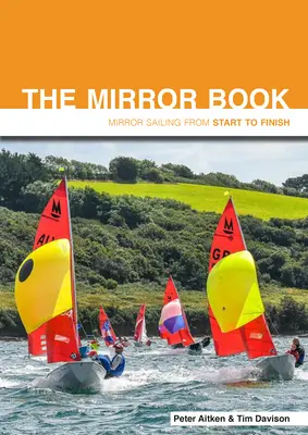 Das Spiegelbuch: Spiegelsegeln von Anfang bis Ende - The Mirror Book: Mirror Sailing from Start to Finish