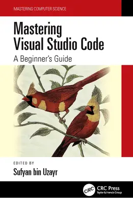 Beherrschen von Visual Studio Code: Ein Handbuch für Einsteiger - Mastering Visual Studio Code: A Beginner's Guide