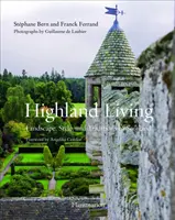 Highland Living - Landschaft, Stil und Traditionen in Schottland - Highland Living - Landscape, Style, and Traditions of Scotland