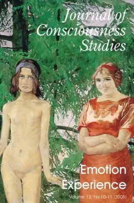 Emotionale Erfahrung: Eine Sonderausgabe des Journal of Consciousness Studies 12.8-10 (2005) - Emotion Experience: A Special Issue of the Journal of Consciousness Studies 12.8-10 (2005)