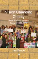 Visionen verändernde Wohltätigkeitsorganisationen: Die Geschichte der Rnib im soziopolitischen Kontext, 1970-2010 - Vision Changing Charities: Rnib History in Socio-Political Context, 1970-2010
