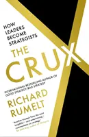 Crux - Wie aus Führungskräften Strategen werden - Crux - How Leaders Become Strategists