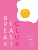 Breakfast Club - Ein Fest der besten Frühstückslokale Großbritanniens und ihrer typischen Gerichte - Breakfast Club - A celebration of the UK's best breakfast spots and their signature dishes