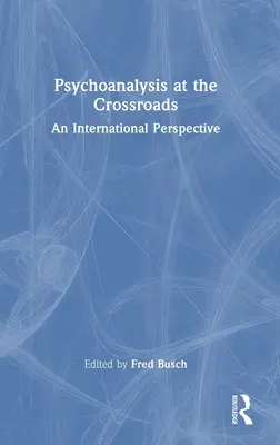 Psychoanalyse am Scheideweg: Eine internationale Perspektive - Psychoanalysis at the Crossroads: An International Perspective