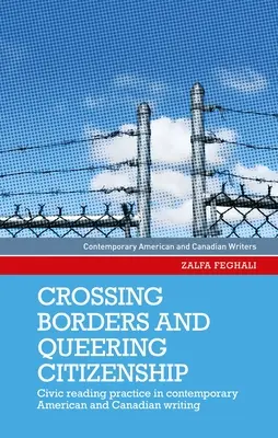 Grenzüberschreitung und Queering Citizenship: Bürgerliche Lesepraxis im zeitgenössischen amerikanischen und kanadischen Schreiben - Crossing Borders and Queering Citizenship: Civic Reading Practice in Contemporary American and Canadian Writing