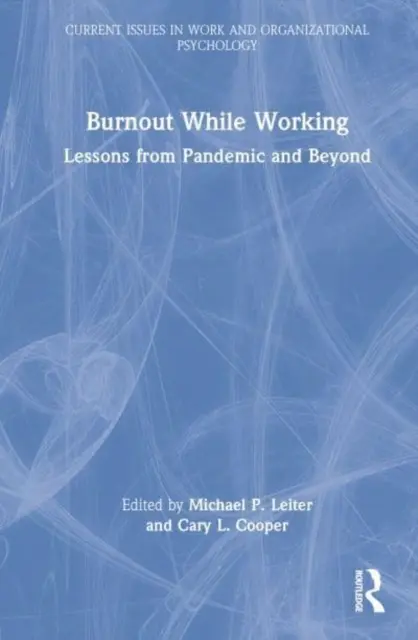 Burnout bei der Arbeit: Lehren aus der Pandemie und darüber hinaus - Burnout While Working: Lessons from Pandemic and Beyond