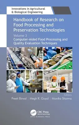 Handbuch der Forschung über Lebensmittelverarbeitungs- und -konservierungstechnologien: Band 3: Computergestützte Lebensmittelverarbeitung und Qualitätsbewertungstechniken - Handbook of Research on Food Processing and Preservation Technologies: Volume 3: Computer-Aided Food Processing and Quality Evaluation Techniques