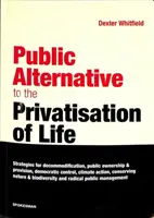 Die öffentliche Alternative zur Privatisierung des Lebens - Public Alternative to the Privatisation of Life