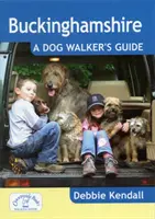 Buckinghamshire: Ein Leitfaden für Hundewanderer - Buckinghamshire: A Dog Walker's Guide