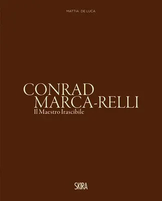 Conrad Marca-Relli: Der jähzornige Meister - Conrad Marca-Relli: The Irascible Master
