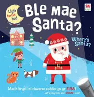 Ble Mae Santa / Wo ist der Weihnachtsmann? - Ble Mae Santa / Where's Santa?